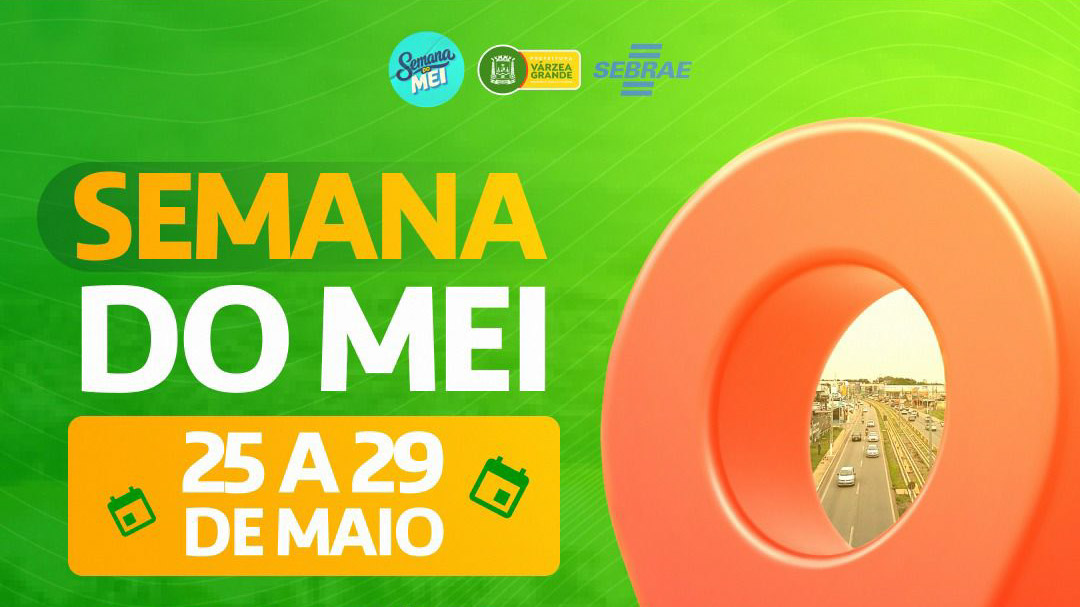 Semana do MEI oferece oficinas, consultorias e mutirão gratuito para empreendedores em Várzea Grande